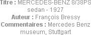 Titre : MERCEDES-BENZ 8/38PS sedan - 1927
Auteur : François Bressy
Commentaires : Mercedes Benz m...