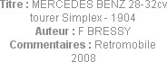 Titre : MERCEDES BENZ 28-32cv tourer Simplex - 1904
Auteur : F BRESSY
Commentaires : Retromobile ...