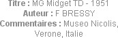 Titre : MG Midget TD - 1951
Auteur : F BRESSY
Commentaires : Museo Nicolis, Verone, Italie