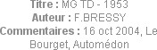 Titre : MG TD - 1953
Auteur : F.BRESSY
Commentaires : 16 oct 2004, Le Bourget, Automédon