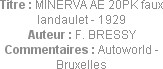 Titre : MINERVA AE 20PK faux landaulet - 1929
Auteur : F. BRESSY
Commentaires : Autoworld - Bruxe...