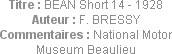 Titre : BEAN Short 14 - 1928
Auteur : F. BRESSY
Commentaires : National Motor Museum Beaulieu