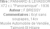 Titre : PANHARD & LEVASSOR X72 c.i. "Panoramique" - 1936
Auteur : F.BRESSY
Commentaires : 6cyl sa...