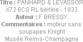 Titre : PANHARD & LEVASSOR X72 6CS RL berline - 1933
Auteur : F BRESSY
Commentaires : moteur sans...