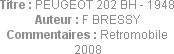 Titre : PEUGEOT 202 BH - 1948
Auteur : F BRESSY
Commentaires : Retromobile 2008