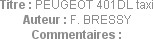 Titre : PEUGEOT 401DL taxi
Auteur : F. BRESSY
Commentaires :