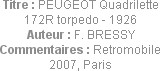 Titre : PEUGEOT Quadrilette 172R torpedo - 1926
Auteur : F. BRESSY
Commentaires : Retromobile 200...