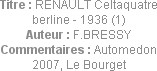 Titre : RENAULT Celtaquatre berline - 1936 (1)
Auteur : F.BRESSY
Commentaires : Automedon 2007, L...