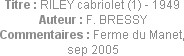 Titre : RILEY cabriolet (1) - 1949
Auteur : F. BRESSY
Commentaires : Ferme du Manet, sep 2005