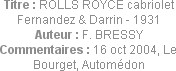 Titre : ROLLS ROYCE cabriolet Fernandez & Darrin - 1931
Auteur : F. BRESSY
Commentaires : 16 oct ...