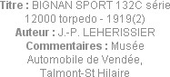 Titre : BIGNAN SPORT 132C série 12000 torpedo - 1919(2)
Auteur : J.-P. LEHERISSIER
Commentaires :...