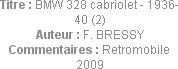 Titre : BMW 328 cabriolet - 1936-40 (2)
Auteur : F. BRESSY
Commentaires : Retromobile 2009