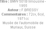 Titre : BMW 501B limousine - 1955
Auteur : F.BRESSY
Commentaires : 72cv, 6cyl, 1971cc
Musée de l...