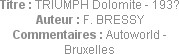 Titre : TRIUMPH Dolomite - 193?
Auteur : F. BRESSY
Commentaires : Autoworld - Bruxelles