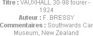 Titre : VAUXHALL 30-98 tourer - 1924
Auteur : F. BRESSY
Commentaires : Southwards Car Museum, New...