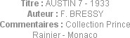 Titre : AUSTIN 7 - 1933
Auteur : F. BRESSY
Commentaires : Collection Prince Rainier - Monaco