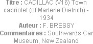 Titre : CADILLAC (V16) Town cabriolet (of Marlene Dietrich) - 1934
Auteur : F. BRESSY
Commentaire...
