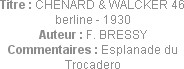 Titre : CHENARD & WALCKER 46 berline - 1930
Auteur : F. BRESSY
Commentaires : Esplanade du Trocad...