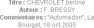 Titre : CHEVROLET berline
Auteur : F. BRESSY
Commentaires : "Automedon", Le Bourget, 16 oct 2005