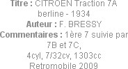 Titre : CITROEN Traction 7A berline - 1934
Auteur : F. BRESSY
Commentaires : 1ère 7 suivie par 7B...