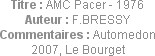 Titre : AMC Pacer - 1976
Auteur : F.BRESSY
Commentaires : Automedon 2007, Le Bourget