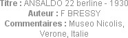 Titre : ANSALDO 22 berline - 1930
Auteur : F BRESSY
Commentaires : Museo Nicolis, Verone, Italie