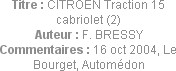 Titre : CITROEN Traction 15 cabriolet (2)
Auteur : F. BRESSY
Commentaires : 16 oct 2004, Le Bourg...