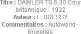 Titre : DAIMLER TS 6.30 Cour britannique - 1922
Auteur : F. BRESSY
Commentaires : Autoworld - Bru...