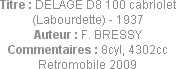 Titre : DELAGE D8 100 cabriolet (Labourdette) - 1937
Auteur : F. BRESSY
Commentaires : 8cyl, 4302...