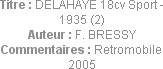 Titre : DELAHAYE 18cv Sport - 1935 (2)
Auteur : F. BRESSY
Commentaires : Retromobile 2005