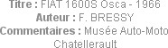 Titre : FIAT 1600S Osca - 1966
Auteur : F. BRESSY
Commentaires : Musée Auto-Moto Chatellerault