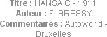 Titre : HANSA C - 1911
Auteur : F. BRESSY
Commentaires : Autoworld - Bruxelles