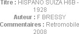 Titre : HISPANO SUIZA H6B - 1928
Auteur : F BRESSY
Commentaires : Retromobile 2008