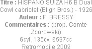 Titre : HISPANO SUIZA H6 B Dual Cowl cabriolet (Bligh Bros.) - 1926
Auteur : F. BRESSY
Commentair...