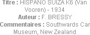 Titre : HISPANO SUIZA K6 (Van Vooren) - 1934
Auteur : F. BRESSY
Commentaires : Southwards Car Mus...