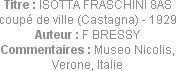 Titre : ISOTTA FRASCHINI 8AS coupé de ville (Castagna) - 1929
Auteur : F BRESSY
Commentaires : Mu...