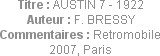 Titre : AUSTIN 7 - 1922
Auteur : F. BRESSY
Commentaires : Retromobile 2007, Paris