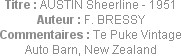 Titre : AUSTIN Sheerline - 1951
Auteur : F. BRESSY
Commentaires : Te Puke Vintage Auto Barn, New ...