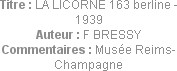 Titre : LA LICORNE 163 berline - 1939
Auteur : F BRESSY
Commentaires : Musée Reims-Champagne