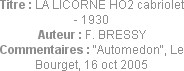 Titre : LA LICORNE HO2 cabriolet - 1930
Auteur : F. BRESSY
Commentaires : "Automedon", Le Bourget...
