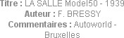 Titre : LA SALLE Model50 - 1939
Auteur : F. BRESSY
Commentaires : Autoworld - Bruxelles