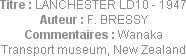 Titre : LANCHESTER LD10 - 1947
Auteur : F. BRESSY
Commentaires : Wanaka Transport museum, New Zea...
