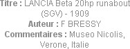 Titre : LANCIA Beta 20hp runabout (SGV) - 1909
Auteur : F BRESSY
Commentaires : Museo Nicolis, Ve...