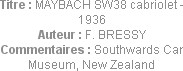 Titre : MAYBACH SW38 cabriolet - 1936
Auteur : F. BRESSY
Commentaires : Southwards Car Museum, Ne...