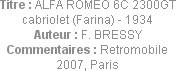 Titre : ALFA ROMEO 6C 2300GT cabriolet (Farina) - 1934
Auteur : F. BRESSY
Commentaires : Retromob...