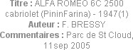 Titre : ALFA ROMEO 6C 2500 cabriolet (PininFarina) - 1947(1)
Auteur : F. BRESSY
Commentaires : Pa...