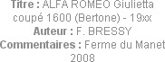 Titre : ALFA ROMEO Giulietta coupé 1600 (Bertone) - 19xx
Auteur : F. BRESSY
Commentaires : Ferme ...